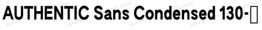 AUTHENTIC Sans Condensed 130字体转换